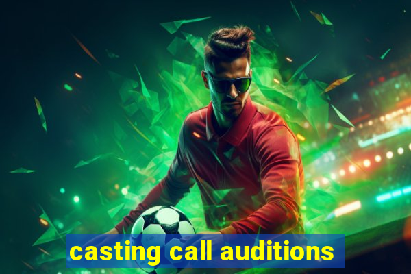 casting call auditions